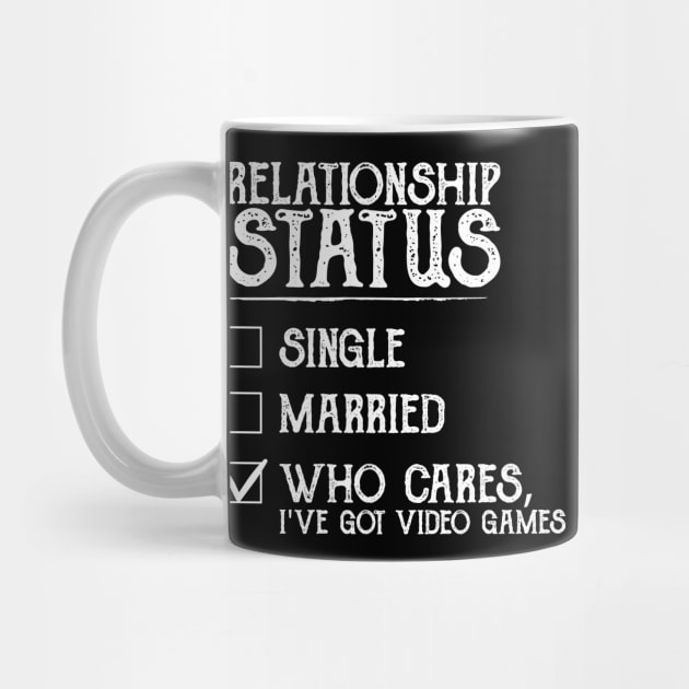 Relationship Status Video Games Funny by DragonTees